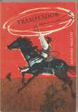 (C2287) TRAMPEADOR VINATOR CU CAPCANELE DE ANTONIO ARLETTI, EDITURA STIINTIFICA, BUCURESTI, 1967,