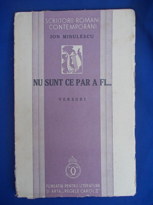 ION MINULESCU - NU SUNT CE PAR A FI ( VERSURI ) , EDITIA I-A , 1936