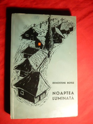 Demostene Botez - Noaptea Luminata - Prima Ed. 1962 foto