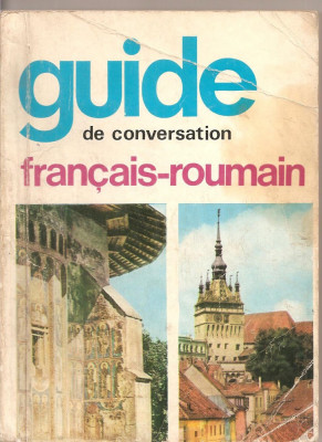 (C2247) GUIDE DE CONVERSATION FRANCAIS - ROUMAIN DE SORINA BERCESCU, EDITURA STIINTIFICA, 1969 foto