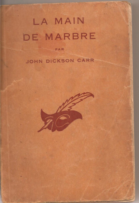 (C2274) LA MAIN DE MARBRE PAR JOHN DICKSON CARR, LIBRAIRIE DES CHMPS - ELYSEES, INTERBELICA,
