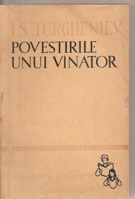 (C2266) POVESTIRILE UNUI VINATOR DE I. S. TURGHENIEV, EDITURA TINERETULUI, BUCURESTI, 1961 foto