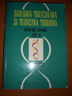 BIOLOGIA MOLECULARA SI MEDICINA MODERNA VOL 2 . STARE FOARTE BUNA . foto