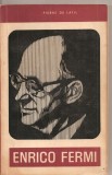 (C2244) ENRICO FERMI DE PIERRE DE LATIL, EDITURA STIINTIFICA, BUCURESTI, 1965