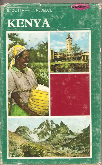 (C2228) KENYA DE B. ZOTTA SI C. NEDELCU, EDITURA ENCICLOPEDICA ROMANA, BUCURESTI, 1970