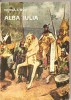 (C2369) ALBA IULIA DE HORIA RUSU, EDITURA TINERETULUI, BUCURESTI, 1968
