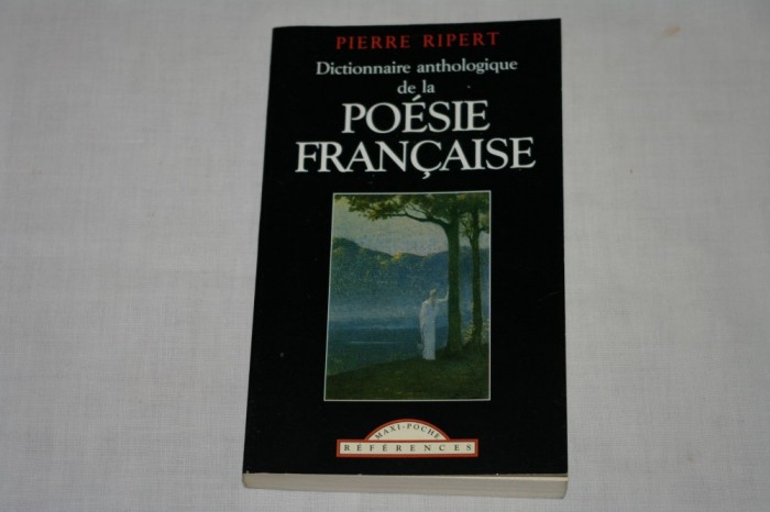 Pierre Ripert - Dictionnaire anthologique de la poesie francaise - Maxi - Poche - 2001