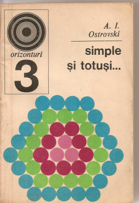 (C2372) SIMPLE SI TOTUSI... DE A. I. OSTROVSKI, EDITURA ENCICLOPEDICA , BUCURESTI, 1970, 75 DE PROBLEME DE MATEMATICA ELEMENTARA, TRADUCERE D. MARIAN foto