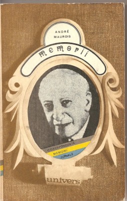 (C2353) MEMORII ANDRES MAUROIS, EDITURA UNIVERS, 1976, TRADUCERE ROXANA VERONA foto