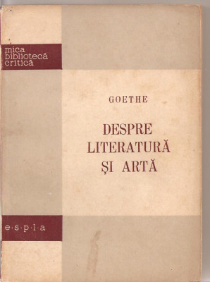 (C2373) DESPRE LITERATURA SI ARTA DE GOETHE, EDITURA DE STAT PENTRU LITERATURA, BUCURESTI, 1957, TRADUCERE DE IOSIF MATASARU foto