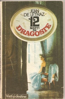 (C2316) 12 NOPTI DE DRAGOSTE DE JEAN DE LETRAZ, EDITURA LOGOS, BUCURESTI, 1991 foto