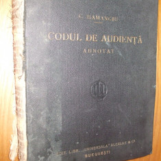 C. HAMANGIU - CODUL DE AUDIENTA - p.I -a Codurile ;p.II-a Anexe Legi Uzuale