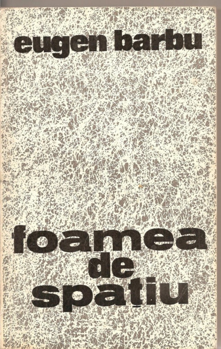 (C2337) FOAMEA DE SPATIU DE EUGEN BARBU, EDITURA PENTRU LITERATURA, 1969