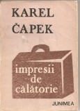 (C2325) IMPRESII DE CALATORIE DE KAREL CAPEK, EDITURA JUNIMEA, IASI, 1983