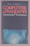 Paul Dobrescu - Computere si trandafiri sau paradoxurile progresului, 1988