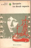 (C2315) SARPELE CU DOUA CAPETE DE HENRI DE REGNIER, EDITURA EMINESCU, BUCURESTI, 1977