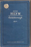 (C2440) GOLDSBOROUGH DE STEFAN HEYM, EDITURA DE STAT PENTRU LITERATURA SI ARTA, BUCURESTI, 1957