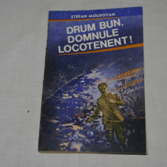 Stefan Moldovan - Drum bun , domnule locotenent ! - Editura militara - 1992