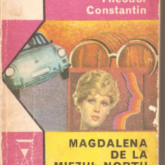 (C2429) MAGDALENA DE LA MIEZUL NOPTII DE THEODOR CONSTANTIN , EDITURA EMINESCU BUCURESTI, 1975