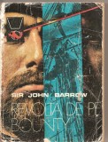 (C2428) REVOLTA DE PE BOUNTY DE SIR JOHN BARROW, EDITURA MERIDIANE, BUCURESTI, 1976