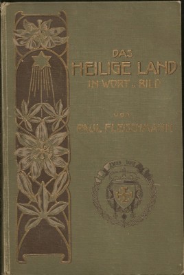 Paul Fleischmann - Das Heilige Land in Wort und Bild ( Țara Sfanta in cuvinte si imagini ) foto