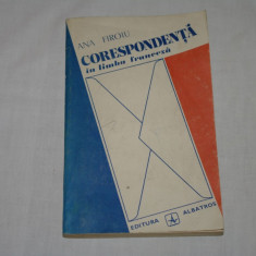 Corespondenta in limba franceza - Ana Firoiu - Editura Albatros - 1982