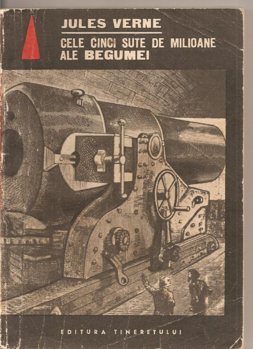 (C2407) CELE CINCI SUTE DE MILIOANE ALE BEGUMEI DE JULES VERNE, EDITURA TINERETULUI, BUCURESTI, 1967