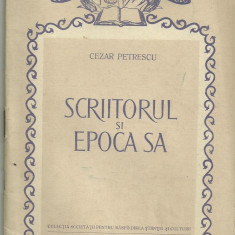 Cezar Petrescu / SCRIITORUL SI EPOCA SA - editie 1956 (Colectia S.R.S.C.)