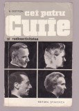 E. Cotton - Cei patru Currie si radioactivitatea, 1965