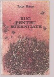 Tudor Baran - Rug pentru eternitate