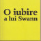 (C2409) O IUBIRE A LUI SWANN DE MARCEL PROUST, EDITURA UNIVERS, BUCURESTI, 2009, TRADUCERE DE VASILE SAVIN