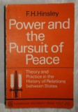 F. H. Hinsley POWER AND THE PURSUIT OF PEACE Ed. Cambridge 1967