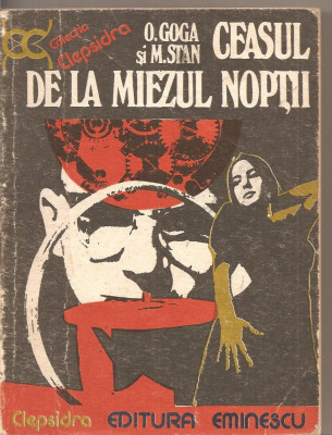 (C2416) CEASUL DE LA MIEZUL NOPTII DE O. GOGA SI M. STAN, EDITURA EMINESCU, BUCURESTI, 1978 foto