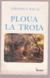 Veronica Balaj - Ploua la Troia, 1995