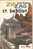 (C2410) ZIG ZAG IN BABILON DE RADU BUDEANU, EDITURA RECIF, BUCURESTI, 1992, TOKIO - IERUSALIM - TIRANA