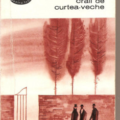(C2414) CRAII DE CURTE VECHE DE MATEI CARAGIALE, EDITURA PENTRU LITERATURA, 1965, EDITIE INGRIJITA DE PERPESSICIUS