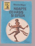 Maurice Magre - Noapte cu hasis si opium, 1992, Alta editura