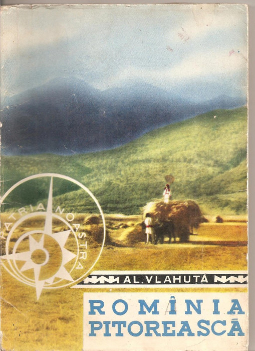 (C2376) ROMINIA PITOREASCA DE AL. VLAHUTA, EDITURA TINERETULUI, 1958 , ROMANIA PITOREASCA, EDITIE INGRIJITA DE VIRGILIU ENE
