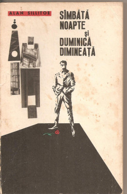 (C2392) SIMBATA NOAPTEA SI DUMINICA DIMINEATA DE ALAN SILLITOE, ELU, BUCURESTI, 1966, TRADUCERE DE VINTILA CORBUL, PREFATA DE SILVIAN IOSIFESCU foto