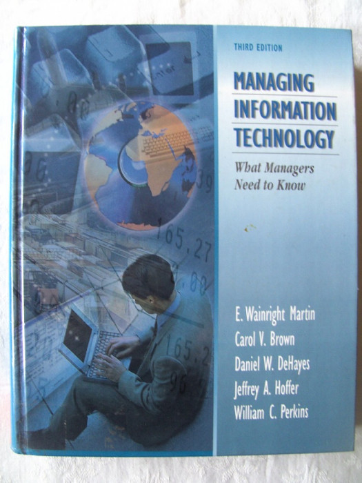 MANAGING INFORMATION TECHNOLOGY - What Managers Need to Know, Ed. III, 1999