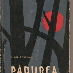 (C2386) PADUREA SPINZURATILOR DE LIVIU REBREANU, EDITURA PENTRU LITERATURA, 1963