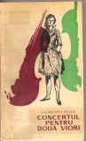 (C2400) CONCERTUL PENTRU DOUA VIORI DE LAURENTIU FULGA. EDITURA MILITARA, BUCURESTI 1964, CARTEA OSTASULUI