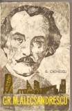 (C2472) GR. M. ALECSANDRESCU DE G. CALINESCU, EDITURA PENTRU LITERATURA, BUCURESTI, 1962,
