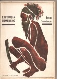 (C2493) EXPEDITIA BUMERANG DE BENGT DANIELSSON, EDITURA STIINTIFICA, BUCURESTI, 1966, IN ROMANESTE DE T. DUMITRU