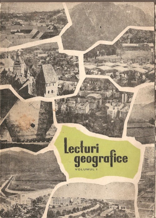 (C2503) LECTURI GEOGRAFICE , 2 VOL., BUCURESTI, 1967, COMITETUL DE REDACTIE: CUCU VASILE, LUPASCU CORNELIU, LUNCAN RADU NEAMU LETITIA
