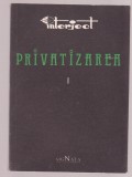 Ion Zugrav, Nicolae Marcu si Ion Ana - Privatizarea Vol. 1+2