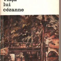 (C2455) VIATA LUI CEZANNE DE HENRI PERRUCHOT, EDITURA MERIDIANE, BUCURESTI, 1967, IN ROMANESTE DE SERGIU DAN