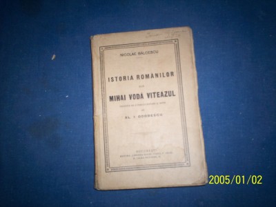 ISTORIA ROMANILOR SUB MIHAI VODA VITEAZUL -NICOLAE BALCESCU foto