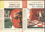 (C2446) SUFLETE TARI, JOCUL IELELOR, MITICA POPESCU, ACT VENETIAN, DANTON, BALCESCU DE CAMIL PETRESCU, 3 VOL, EDITURA ALBATROS, BUCURESTI 1973