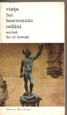 (C2451) VIATA LUI BENVENUTO CELLINI SCRISA DE EL INSUSI, 2 VOL, EDITURA MERIDIANE, BUCURESTI, 1969, TRADUCERE, CRONOLOGIE SI NOTE DE STEFAN CRUDU foto